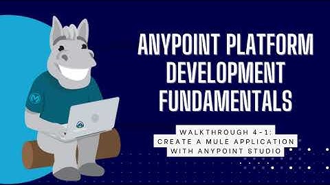 [Mulesoft] Anypoint Platform Development Fundamentals - Create Mule application with Anypoint Studio