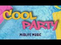 Cool party  midlife music prod by call me g