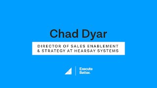 Chad Dyar on Enabling the Strategic Sales Team at Hearsay Systems