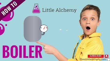 How To Make Boiler In Little Alchemy Cheats