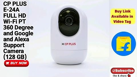 CP PLUS E-24A FULL HD Wi-Fi PT 360 Degree and Google and Alexa Supported Security Camera (128 GB)