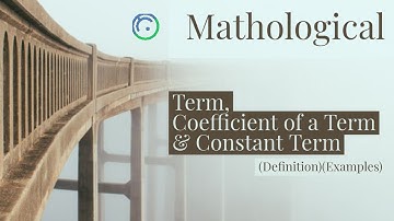 Term, Coefficient & Constant Term