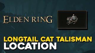 Elden Ring Longtail Cat Talisman Location (Reduces Fall Damage)