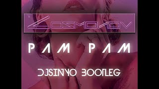 Cosmonov - Pam Pam (djsinyo bootleg)
