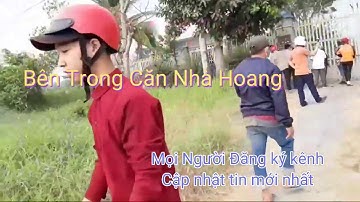 Bên Trong và Xung Quanh Căn Nhà Hoang Phần 3