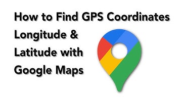 How to Find GPS Longitude and Latitude Coordinates with Google Maps