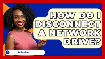 How Do I Disconnect A Network Drive? - Be App Savvy