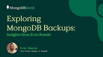 Exploring MongoDB Backups: Insights from Evin Roesle at MongoDB Local London
