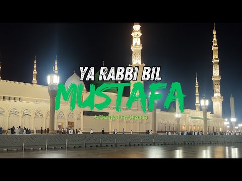 Ya Rabbi Bil Mustafa A Nasheed By Qāseem A Prayer From Madinah 