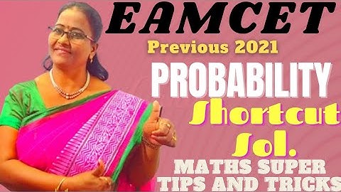 TS PREV EAMCET-2021 PROBABILITY-2 Shortcut Sol. Direct from Final Papers MATHS SUPER TIPS AND TRICKS