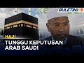 HAJI | Kebenaran & Kuota Jemaah Masih Belum Diketahui