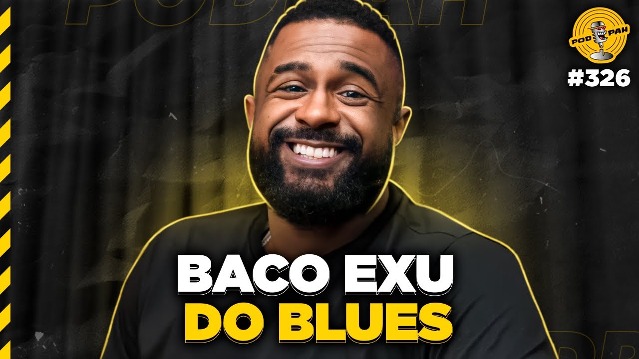 BACO EXU DO BLUES – Podpah #326