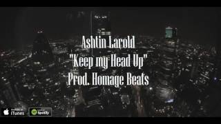 Watch Ashtin Larold Keep My Head Up video