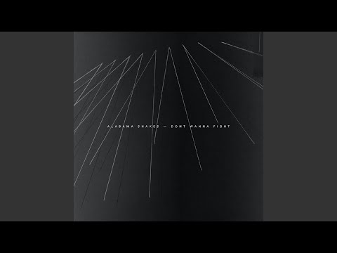 Alabama Shakes - Don't Wanna Fight