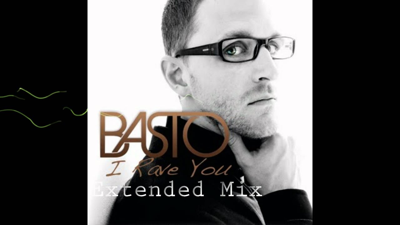 Basto - I Rave You (Give It To Me) [Extended] - YouTube