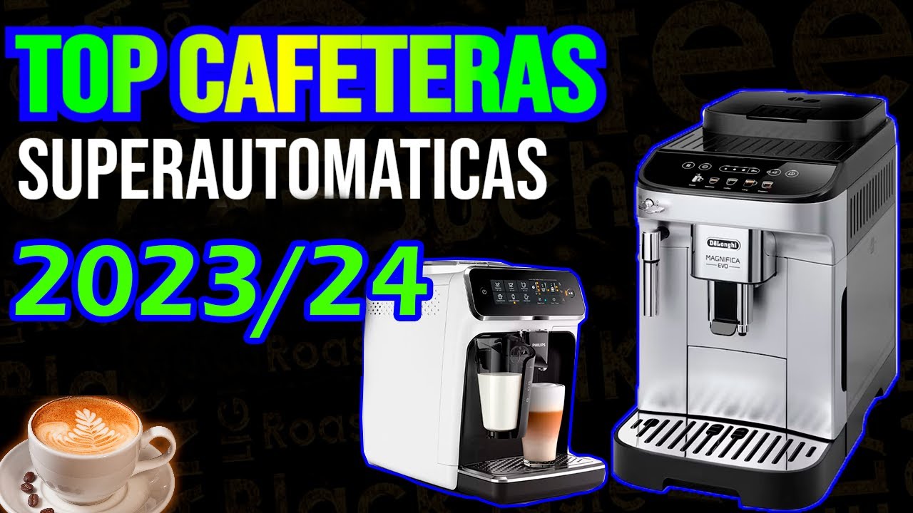 ☕La mejor cafetera superautomática 2024: elige la ideal para ti