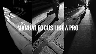 3 Easy Manual Focus Tips for Street Photography