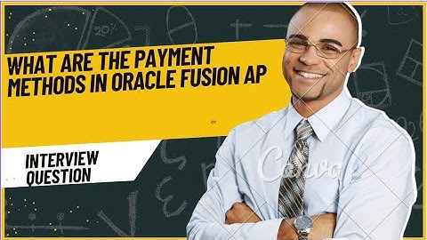 Interview Question |What are the Payment methods in Oracle fusion Finance Fusion Training |AP