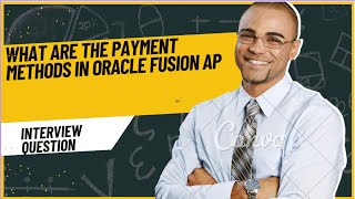 Interview Question |What are the Payment methods in Oracle fusion Finance Fusion Training |AP