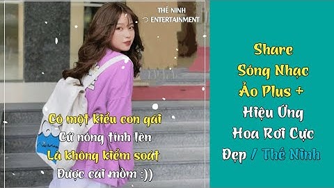 Share Sóng Nhạc 1:1 Hiệu Ứng Giống Ảo Plus + Cực Đẹp | Thế Ninh Official