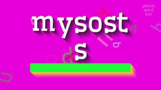 How to say 'mysosts'! (High Quality Voices)