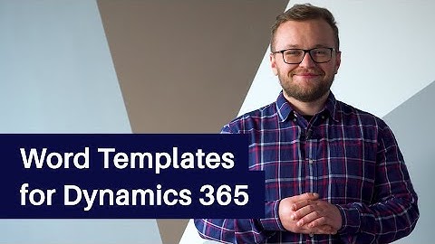 Word Templates for Dynamics 365