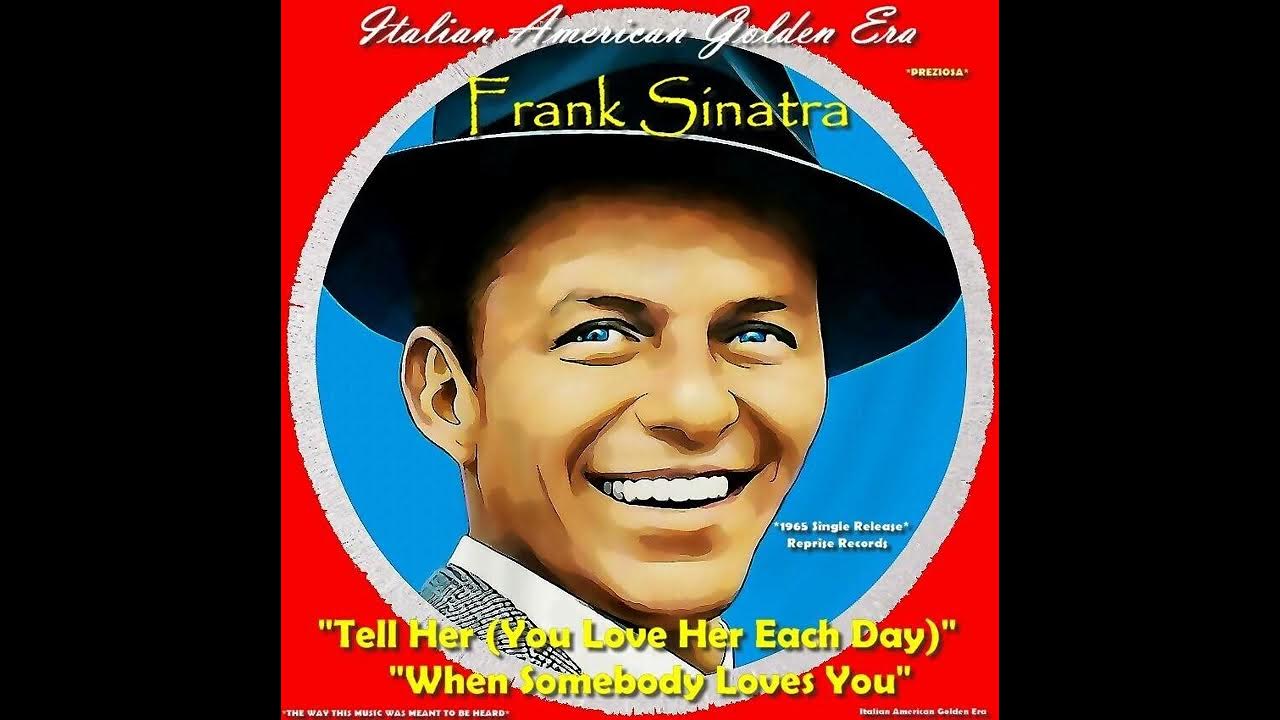 FRANK SINATRA - Tell Her & When Somebody Loves You1965 (Rare Single Release) FRANK SINATRA - Tell Her & When Somebody Loves You1965 (Rare Single Release)