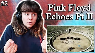 first time listening to Pink Floyd's ECHOES Live at Pompeii 🇮🇹 Part II