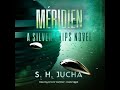 Méridien: A Silver Ships Novel - S. H. Jucha