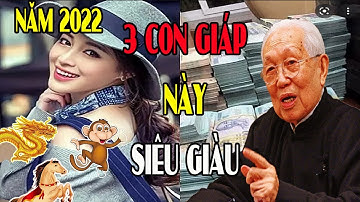 CHÚC MỪNG Con Giáp Sang Năm 2022 Sẽ GIÀU NHANH CHÓNG MẶT, Tiền Vàng Ùn Ùn -TƯỚNG SỐ TÀI LỘC