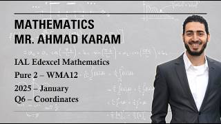 IAL Mathematics Edexcel Pure 2 - 2025 Jan - Q6 Coordinates