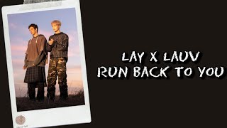 Lay EXO X Lauv - Run Back To You Lyrics Terjemahan (English / Indonesia)