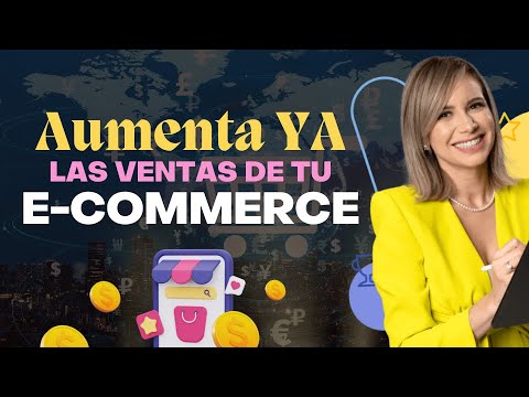 Aumenta YA las ventas de tu e-commerce con estos hacks - Vilma Núñez