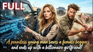【FULL HD】A penniless young man saves a female beggar and ends up with a billionaire girlfriend!