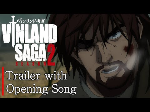 TVアニメ「ヴィンランド・サガ」SEASON 2 オープニング・テーマ トレーラー/TV Anime「VINLAND SAGA」SEASON 2 Trailer with Opening Song