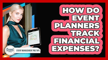 How Do Event Planners Track Financial Expenses?