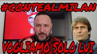 #CONTEALMILAN - NESSUN CASTING, VOGLIAMO SOLO ANTONIO CONTE!!! AC MILAN - Briga il Milanista