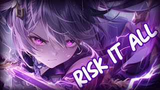 Nightcore - Risk It All (Lyrics)