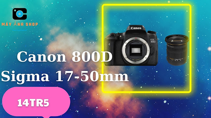 Máy ảnh canon 800d giá bao nhiêu năm 2024