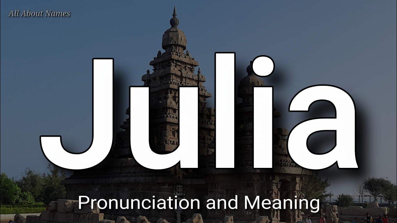 Julia Pronunciation and Meaning YouTube