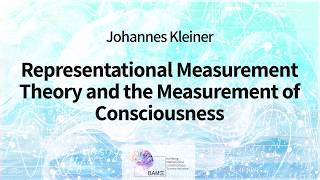 Johannes Kleiner: Representational Measurement Theory and the Measurement of Consciousness