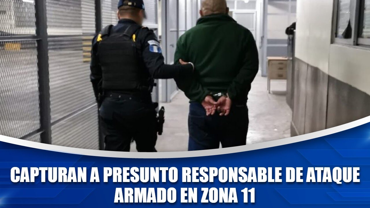 Capturan a presunto responsable de ataque armado en zona 11 - YouTube