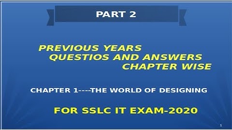 SSLC IT EXAM -CHAPTER 1:THE WORLD OF DESIGNING-PART 2 -PREVIOUS YEARS QUESTIONS AND ANSWERS