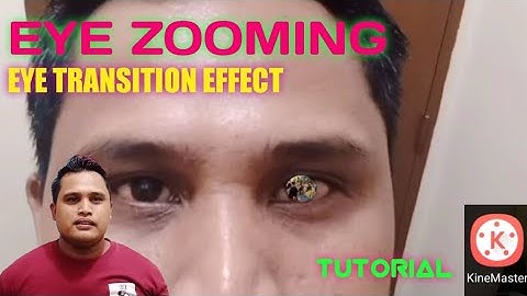 EYE ZOOMING | EYE TRANSITION EFFECT [USING KINEMASTER] TUTORIAL