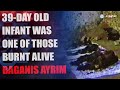 Baganis ayrim truths 39day old infant was one of those burnt alive