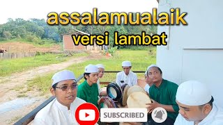 Assalamualaik - versi lambat dan cepat || Nurul Anwar official