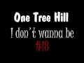 One tree hill  i dont wanna be 18