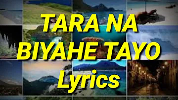 LYRICS Tara Na Biyahe Tayo Video 2021 (People & Places) Best of the Philippines