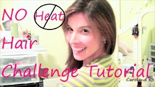 No Heat Hair Challenge Tutorial