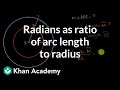 Radians as ratio of arc length to radius | Circles | High school geometry | Khan Academy